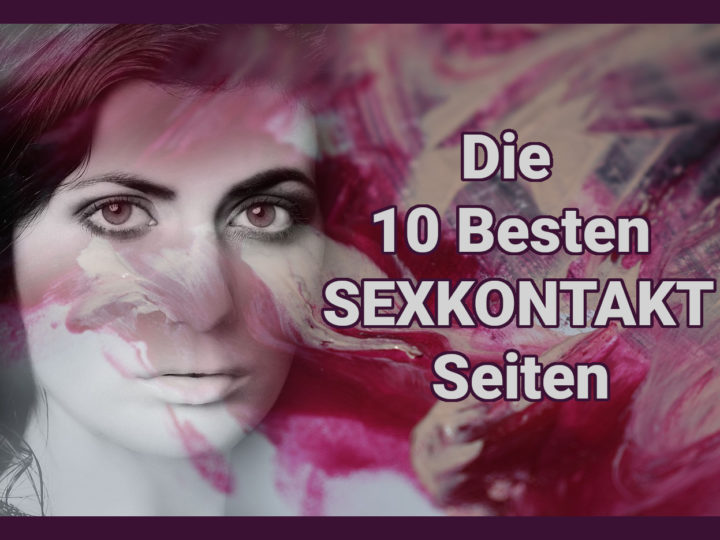 Die 10 besten Sexkontakt Seiten für Sexdates